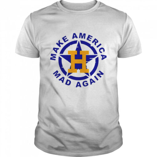 Houston Astros Make America Mad Again Shirt Classic Mens T Shirt