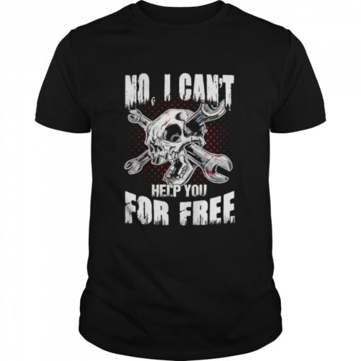 No I Cant Help You For Free Unisex T Shirt Classic Mens T Shirt