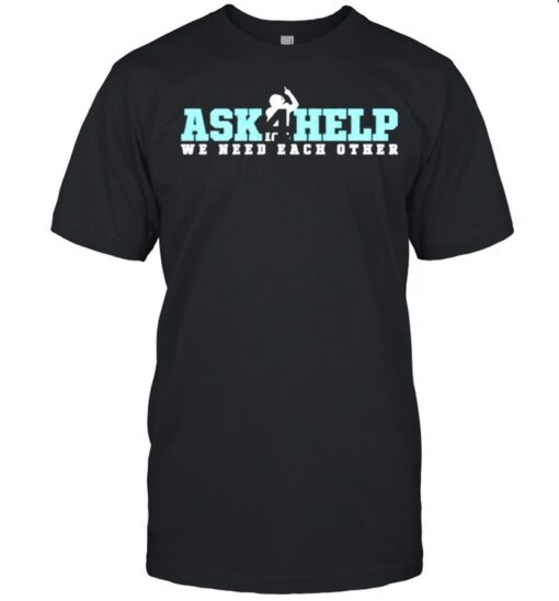 Dak Prescott Ask For Help We Need Each Other Shirt Classic Mens T Shirt