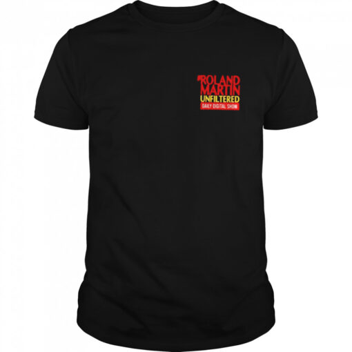 Roland Martin Unfiltered Daily Digital Show Shirt Classic Mens T Shirt 1