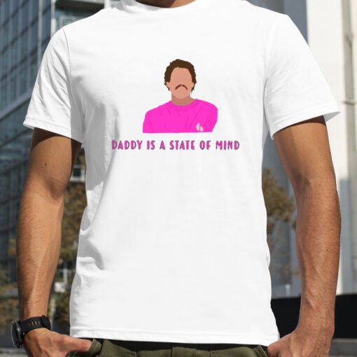 Pedro Pascal Daddy Is A State Of Mind Tshirt 0b4ae6 0