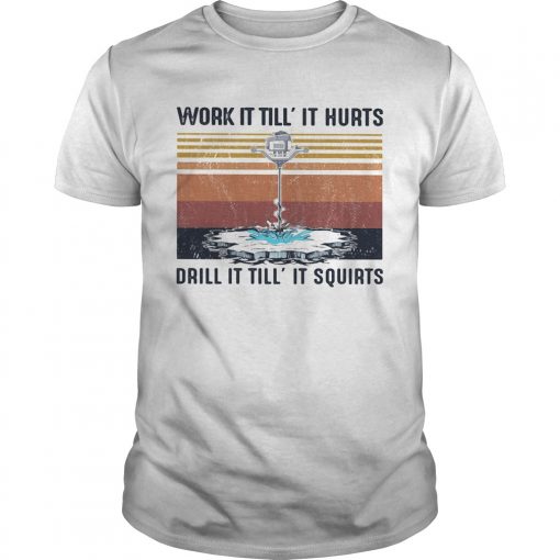 Vintage Work It Till It Hurts Drill It Till It Squirts Unisex 510x510 2