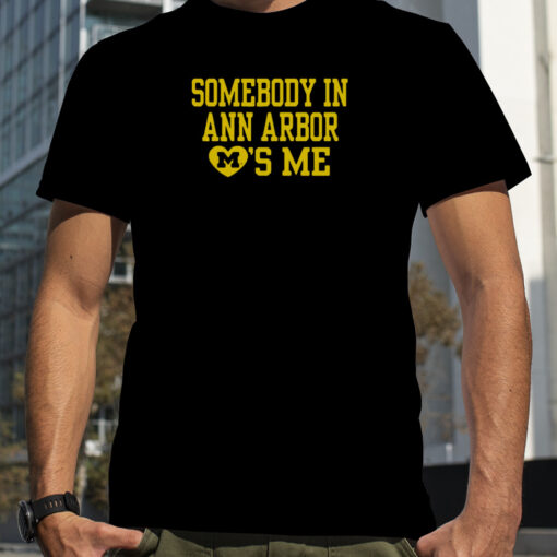 Somebody In Ann Arbor Loves Me Tshirt F0eaa4 0