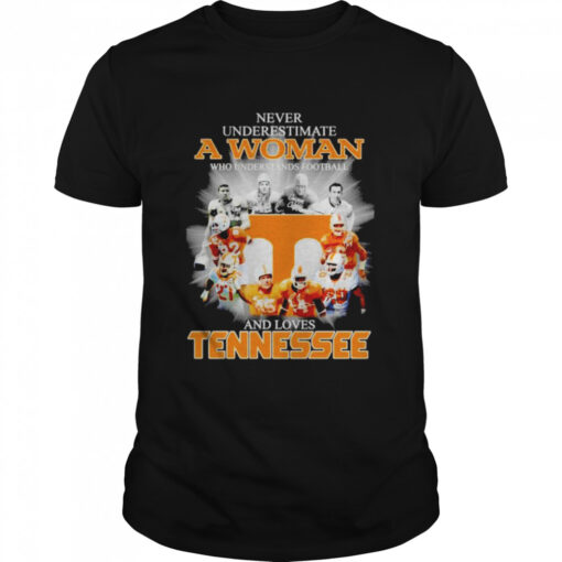 Never Underestimate A Woman Who Understands Football And Loves Tennessee Vols Signatures T Shirt Classic Mens T Shirt 1