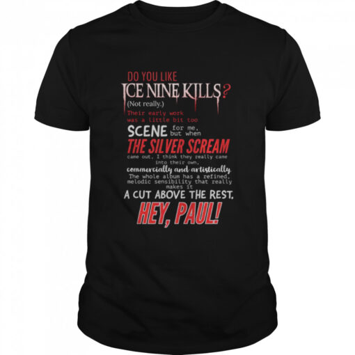 Do You Like Ice Nine Kills Shirt Classic Mens T Shirt