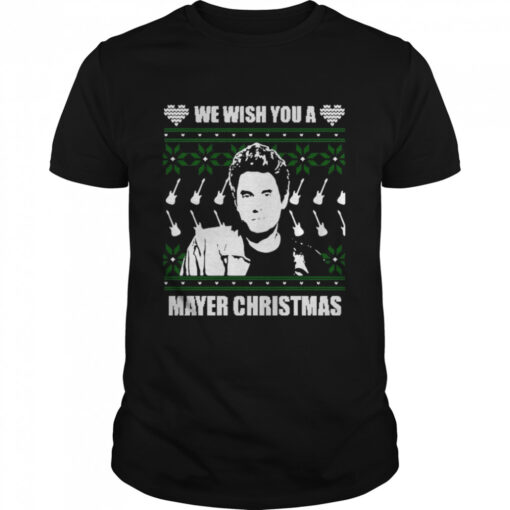 John Mayer We Wish You A Mayer Christmas Ugly 2022 Shirt Classic Mens T Shirt