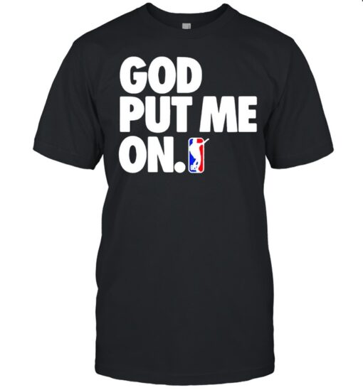 God Put Me On Shirt Classic Mens T Shirt 1