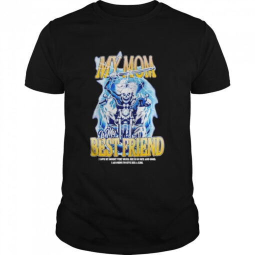 Very Cool My Mom Is My Best Friend Shirt Classic Mens T Shirt