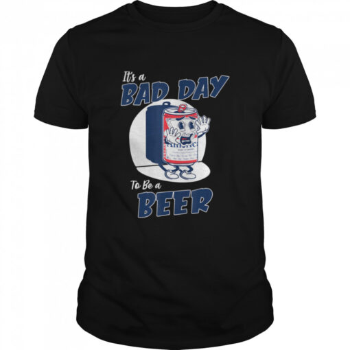 Its A Bad Day To Be A Beer Shirt Classic Mens T Shirt