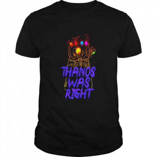 Thanos Was Right Shirt Classic Mens T Shirt 1