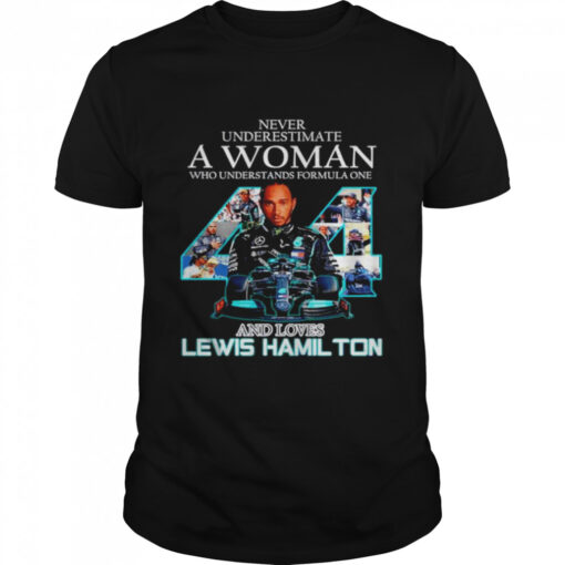 Never Underestimate A Woman Who Understands Formula One And Loves Lewis Hamilton Signature T Shirt Classic Mens T Shirt