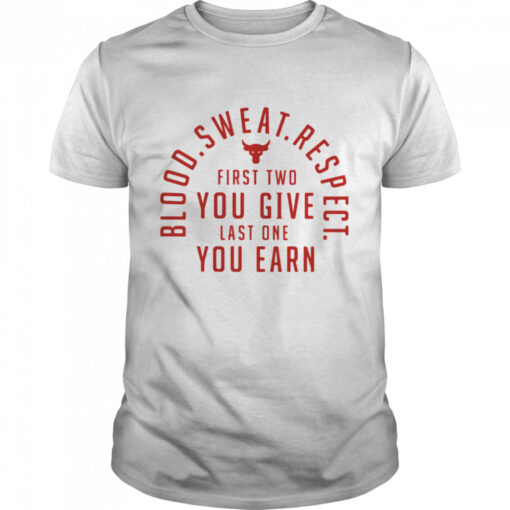 Blood Sweat Respect First Two You Give Last One You Earn Classic Mens T Shirt 1