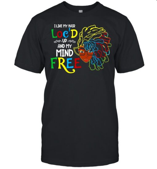 I Like My Hair Locd Up And My Mind Free Girl Funny Shirt Classic Mens T Shirt 1