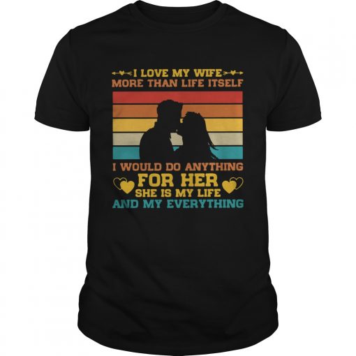 I Love My Wife More Than Life Itself Vintage Unisex 510x510 1 1