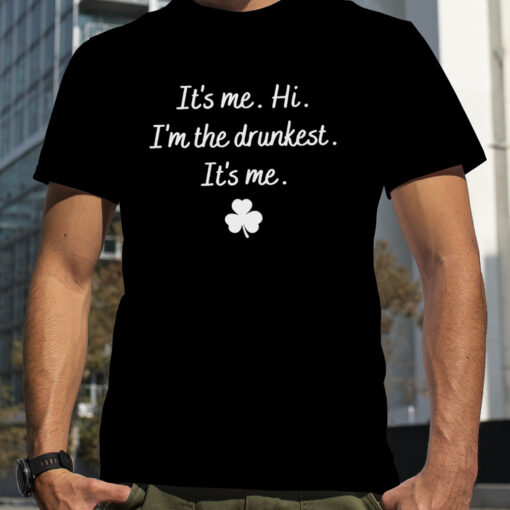 Ite28099s Me Hi Ie28099m The Drunkest St Patricke28099s Day Shirt 8a7880 2 1