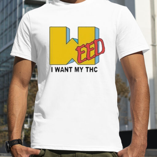 Weed I Want My Thc Mtv Parody Shirt A26d61 0 1
