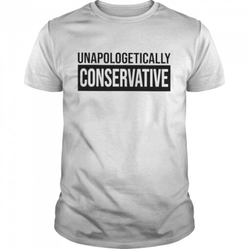 Unapologetically Conservative Shirt Classic Mens T Shirt 1