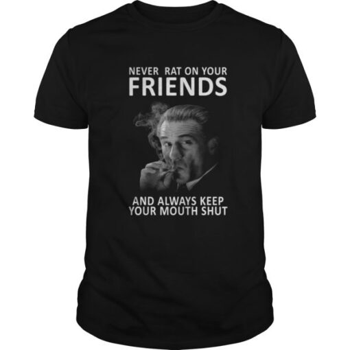 Jimmy Conway Never Rat On Your Friends And Always Keep Your Mouth Shut Guys 600x600 1