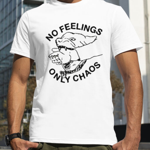 No Feelings Only Chaos Shirt 009e54 4