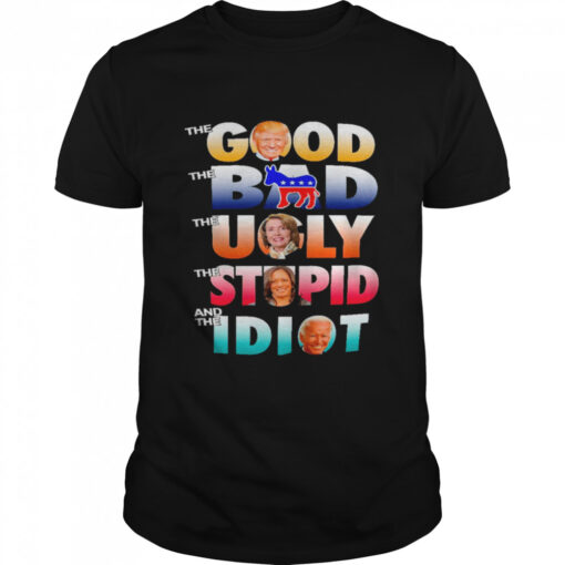Donald Trump The Good Donkey The Bad Nancy Pelosi The Ugly Kamala Harris The Stupid And The Joe Biden Idiot Classic Mens T Shirt 1