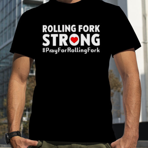 Rolling Fork Strong Shirt Dd1c10 0