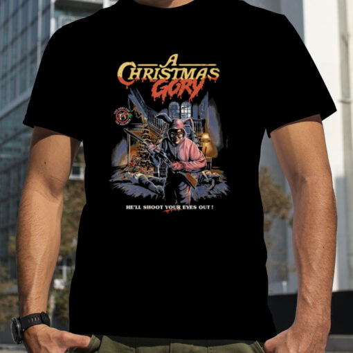 A Christmas Gory Hee28099ll Shoot Your Eyes Out Shirt A7a2a8 0
