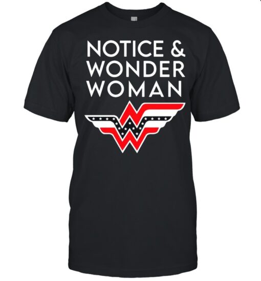 Notice And Wonder Woman Shirt Classic Mens T Shirt 1