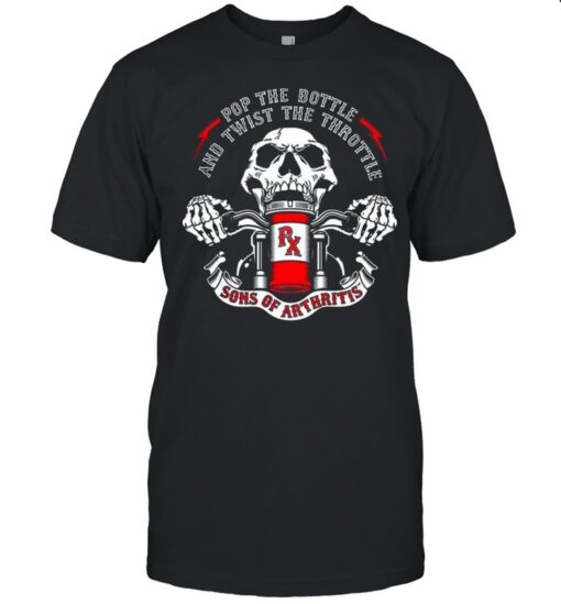 Skeleton Pop The Bottle And Twist The Throttle Sons Of Arthritis Shirt Classic Mens T Shirt 1
