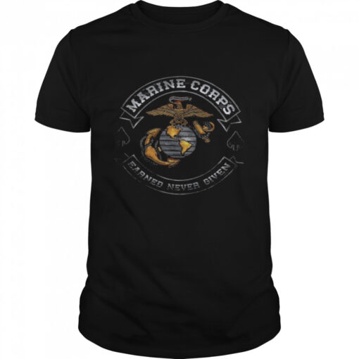 Marine Corps Earned Never Given Classic Mens T Shirt 1