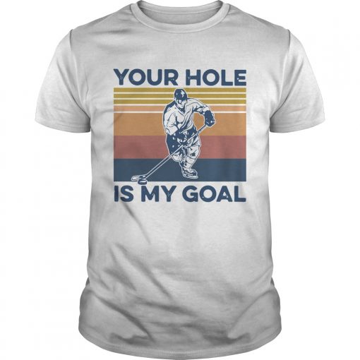 Hockey Your Hole Is My Goal Vintage Unisex 510x510 1 1