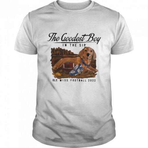 Ole Miss Football 2022 The Goodest Boy In The Sip Classic Mens T Shirt