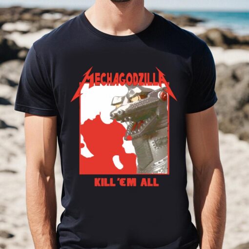 Mechazilla Tshirt Kill Em All Ff8d47 0 1