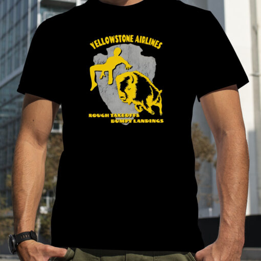 Yellowstone Airlines Rough Takeoffs Bumpy Landings Shirt 8857e8 0 1