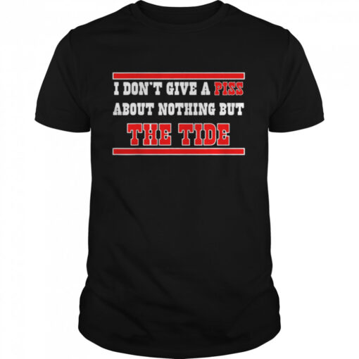I Dont Give A Piss About Nothing But The Tide 2022 Classic Mens T Shirt 1