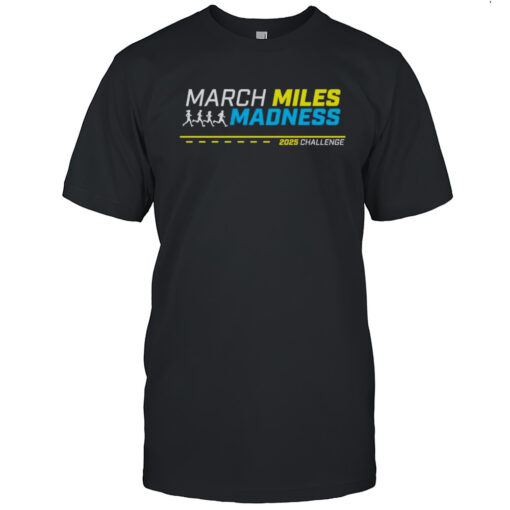 March Miles Madness 2025 Challenge Shirt Mens T Shirtml