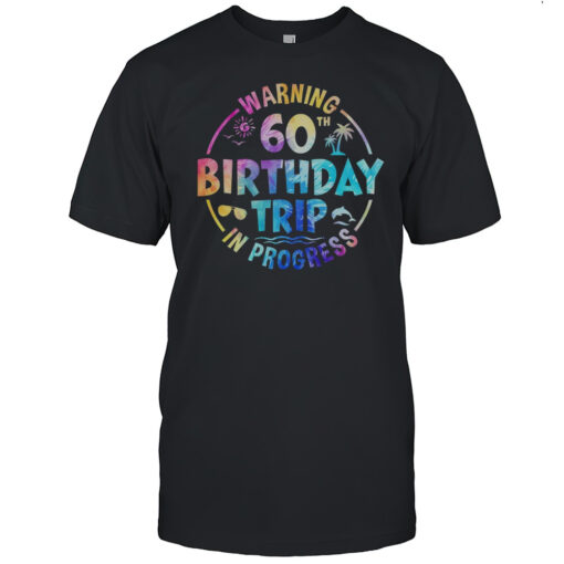 60th Birthday Trip Men Women Family 60 Years Old Birthday Shirt Mens T Shirtge