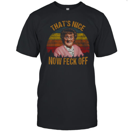 Thats Nice Now Feck Off Vintage T Shirt Mens T Shirt6d