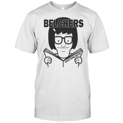 Belchers Everything Butts Shirt Mens T Shirtm9