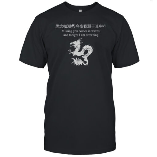 Missing You Comes In Waves And Tonight I Am Drowning Shirt Mens T Shirtot