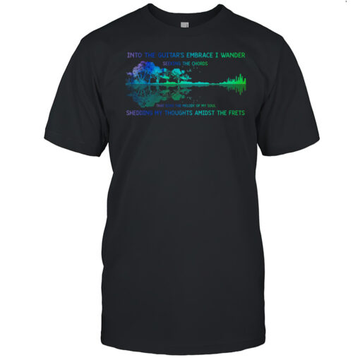Into The Guitars Embrace I Wander Seeking The Chords T Shirt Mens T Shirt40