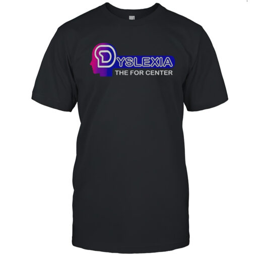 Dyslexic The For Center Shirt Mens T Shirt7r