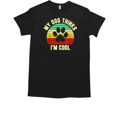 My Dog Thinks I39m Cool Vintage Classic Mens T Shirt