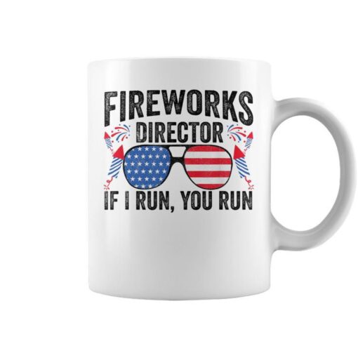 Fireworks Director If I Run You Run 4Th Of July Fireworks Coffee Mug