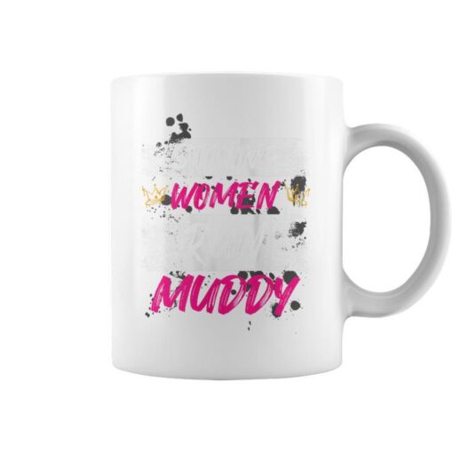 Strong Run Muddy Muddy Race Mud Run Mud Run Coffee Mug