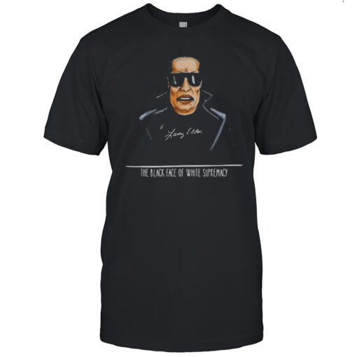 Larry Elder The Black Face Of White Supremacy T Shirt Mens T Shirtd8