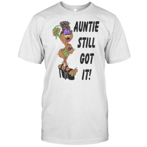 Auntie Still Got It T Shirt Mens T Shirtyt