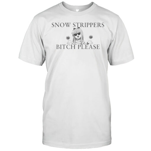 Snow Strippers Bitch Please Shirt Mens T Shirt7j