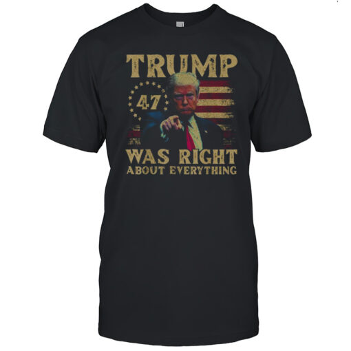 Trump Was Right About Everything T Shirt Mens T Shirtuo