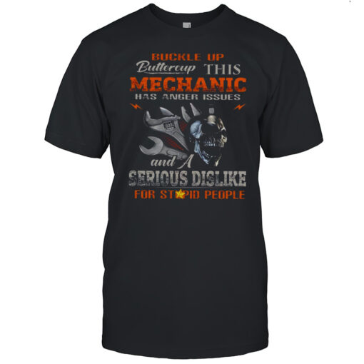 Buckle Up Buttercup This Mechanic Has Anger Issues Mechanic T Shirt Mens T Shirta3