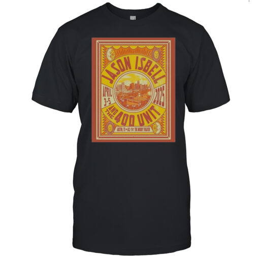 Jason Isbell And The 400 Unit Austin Tx The Moody Theater April 3 5 2025 T Shirt Mens T Shirtll